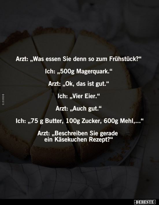 Arzt: "Was essen Sie denn so zum Frühstück?".. - Lustige Bilder | DEBESTE.de