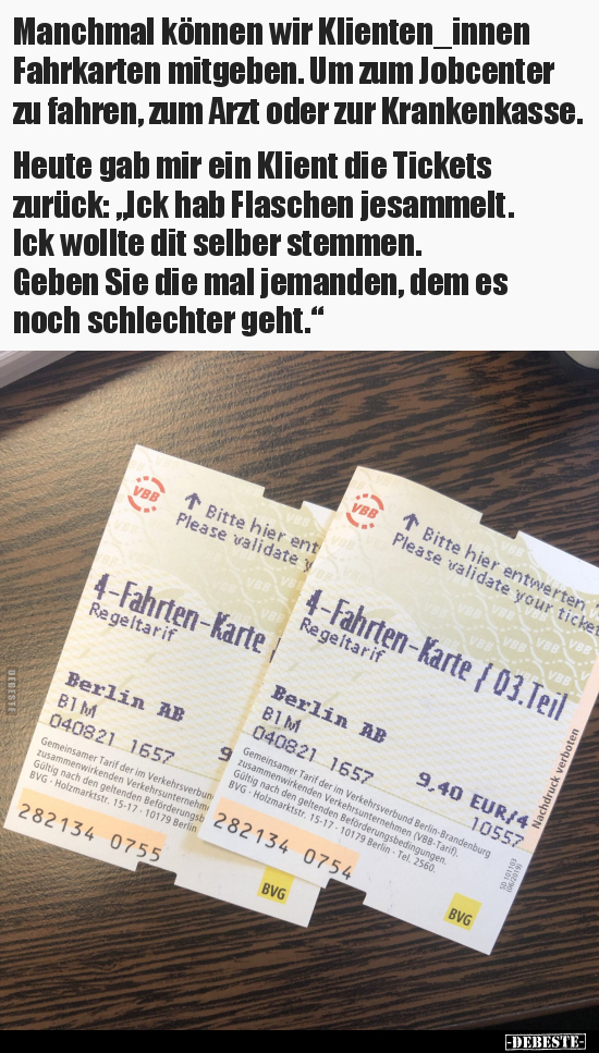 Manchmal können wir Klienten_innen Fahrkarten mitgeben... - Lustige Bilder | DEBESTE.de