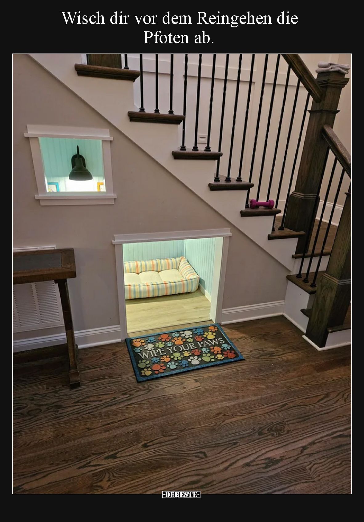 Wisch dir vor dem Reingehen die Pfoten ab.