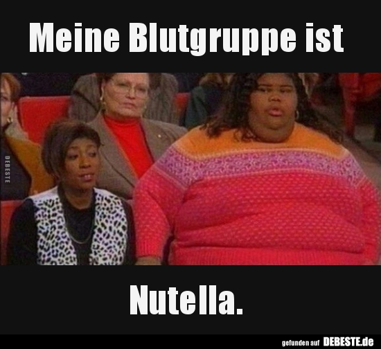 Meine Blutgruppe Ist Nutella Lustige Bilder Spruche Witze Echt Lustig