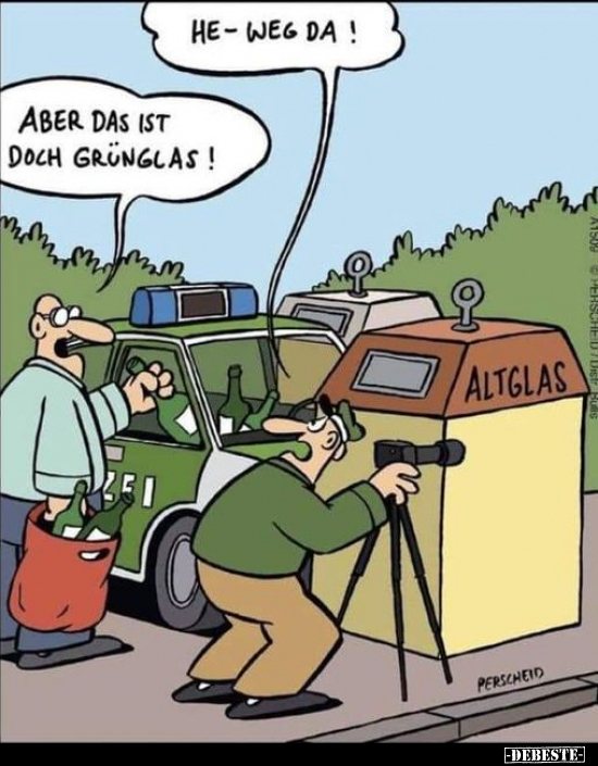 He-Weg da! Aber das ist doch Grünglas!.. - Lustige Bilder | DEBESTE.de