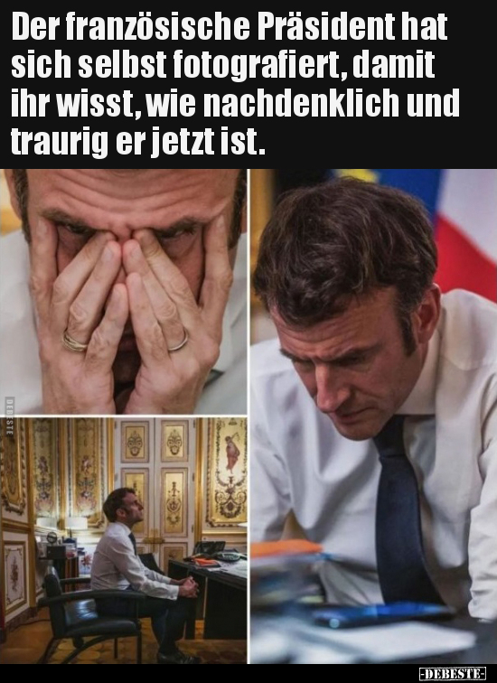 Der französische Präsident hat sich selbst fotografiert.. - Lustige Bilder | DEBESTE.de