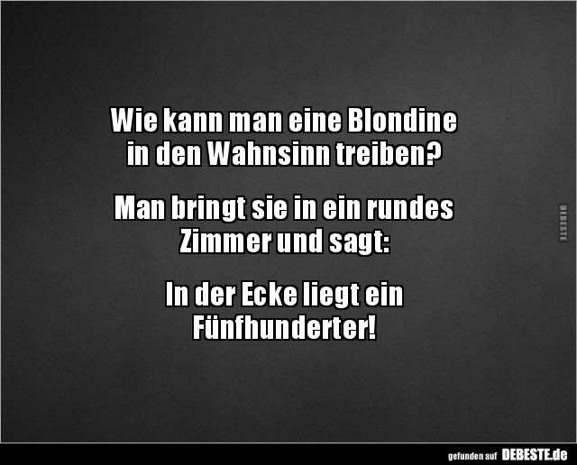 Wie kann man eine Blondine in den Wahnsinn.. - Lustige Bilder | DEBESTE.de