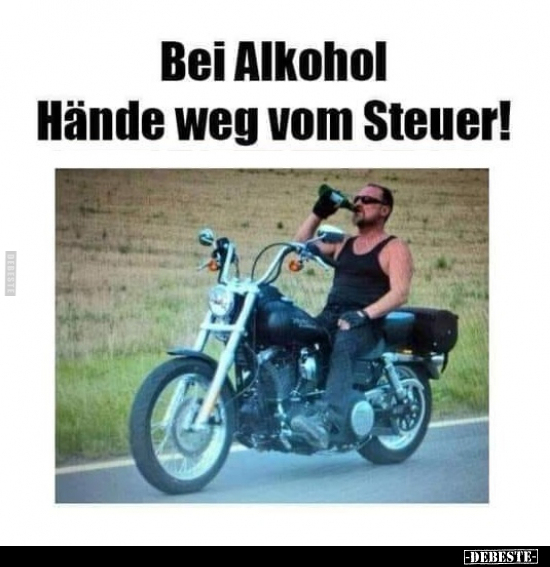 Bei Alkohol Hände weg vom Steuer!.. - Lustige Bilder | DEBESTE.de