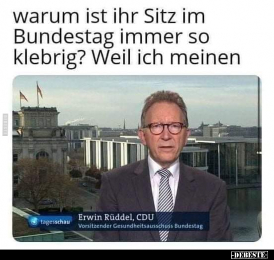 Warum ist ihr Sitz im Bundestag immer so klebrig? Weil ich.. - Lustige Bilder | DEBESTE.de