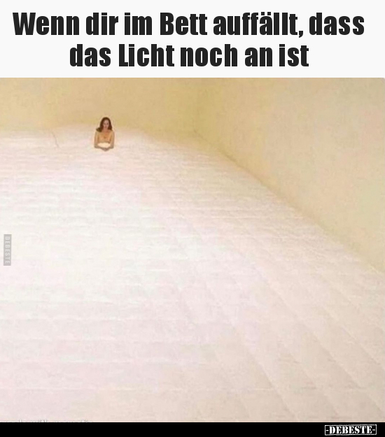 Wenn dir im Bett auffällt, dass das Licht noch an ist.. - Lustige Bilder | DEBESTE.de