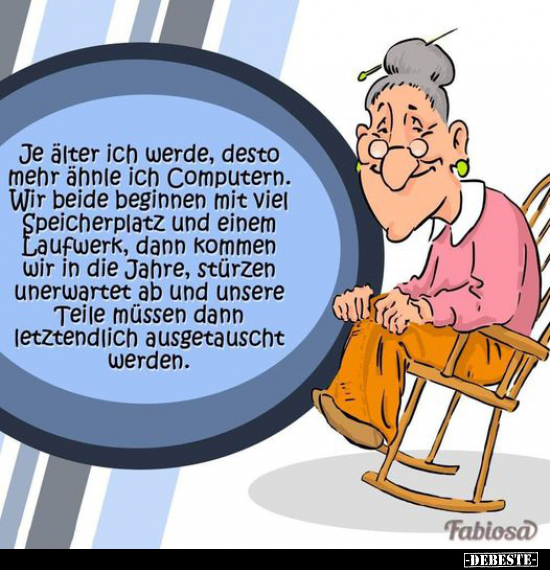 Je älter ich werde, desto mehr ähnle ich Computern.. - Lustige Bilder | DEBESTE.de