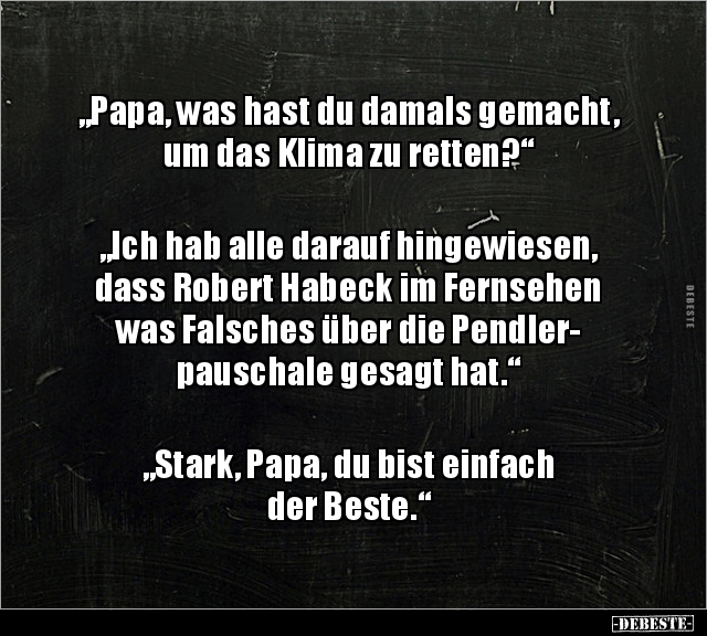 „Papa, was hast du damals gemacht, um das Klima zu.. - Lustige Bilder | DEBESTE.de