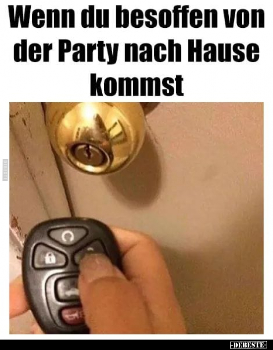 Wenn du besoffen von der Party nach Hause kommst.. - Lustige Bilder | DEBESTE.de