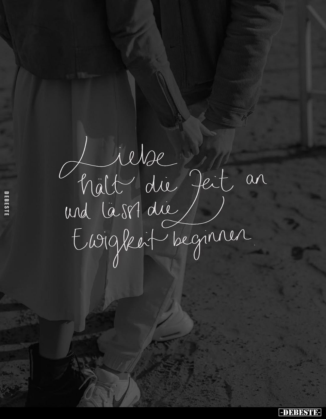 Liebe halt die feit an und lässt die Ewigkeit beginnen.