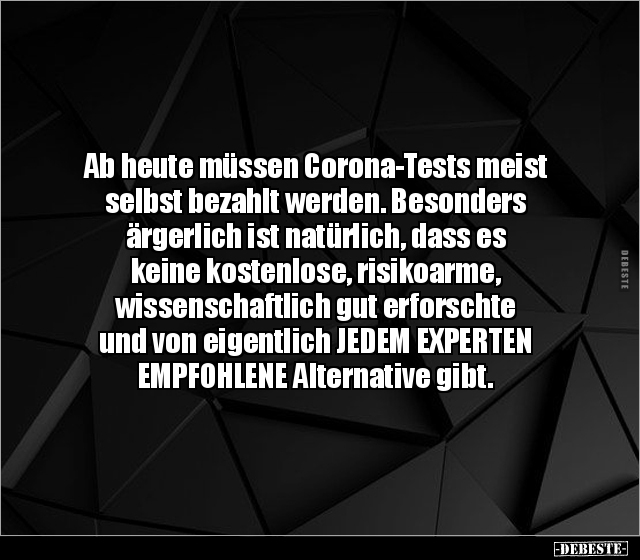 Ab heute müssen Corona-Tests meist selbst bezahlt werden... - Lustige Bilder | DEBESTE.de
