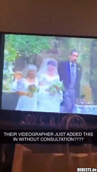 Sei immer nett zu dem, der dein Hochzeitsvideo macht.. - Lustige Bilder | DEBESTE.de