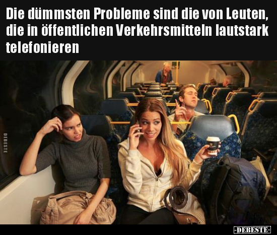 Die dümmsten Probleme sind die von Leuten, die in.. - Lustige Bilder | DEBESTE.de