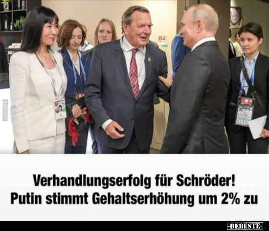 Verhandlungserfolg für Schröder! Putin stimmt.. - Lustige Bilder | DEBESTE.de