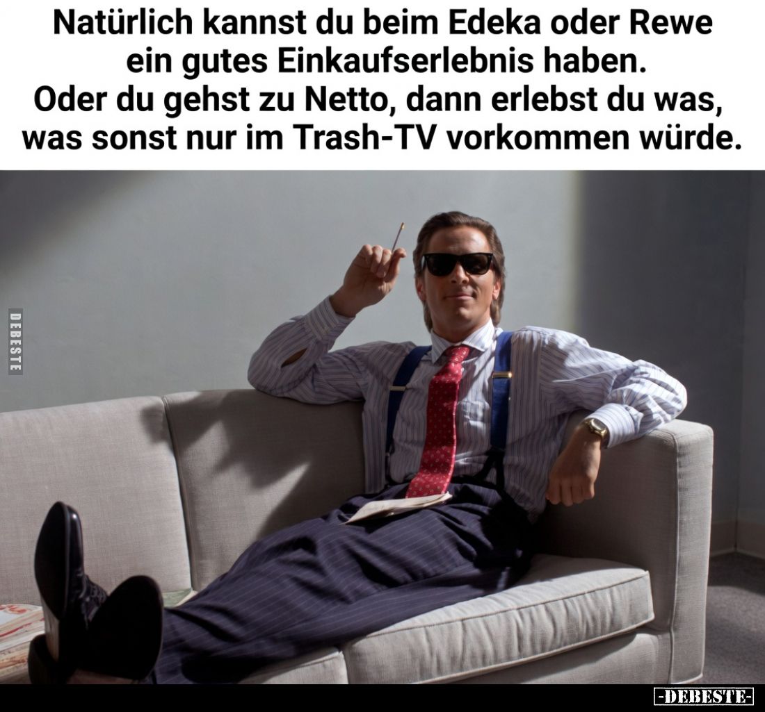 Natürlich kannst du beim Edeka oder Rewe ein gutes.. - Lustige Bilder | DEBESTE.de