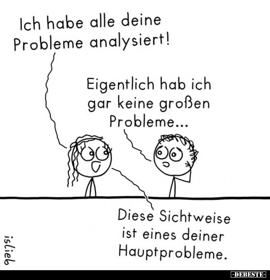 Ich habe alle deine Probleme analysiert!.. - Lustige Bilder | DEBESTE.de