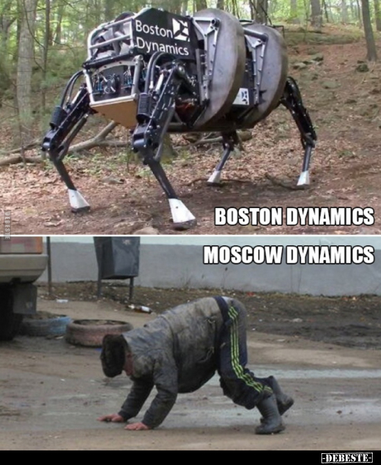 BOSTON DYNAMICS - 
MOSCOW DYNAMICS