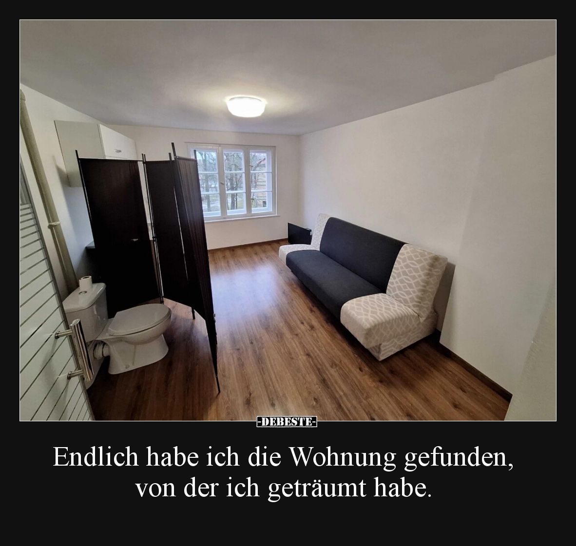 Endlich habe ich die Wohnung gefunden, von der ich geträumt habe.
