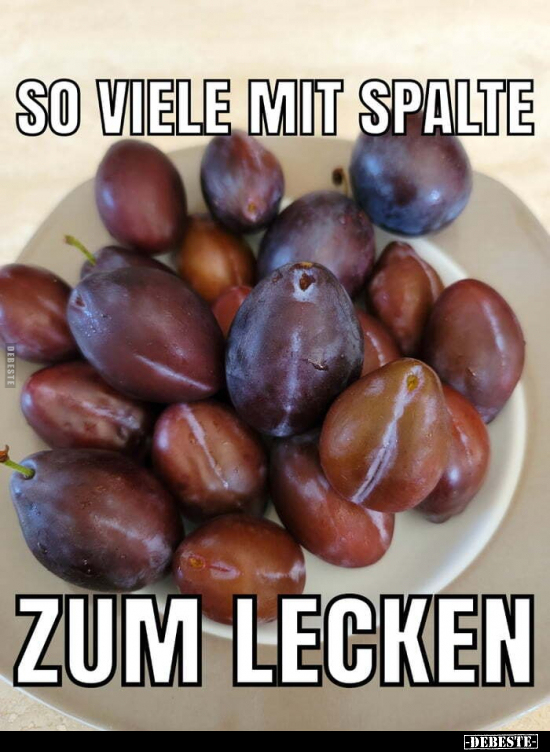 So viele mit Spalte

zum Lecken.