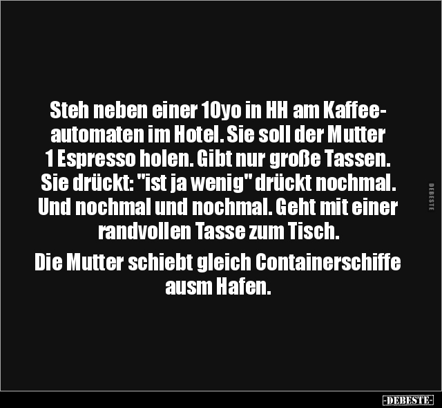 Steh neben einer 10yo in HH am Kaffeeautomaten im Hotel.. - Lustige Bilder | DEBESTE.de