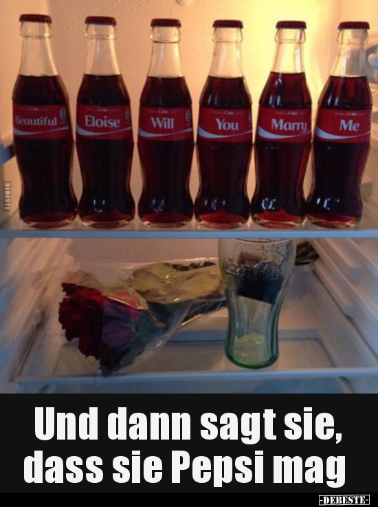 Und dann sagt sie, dass sie Pepsi mag..