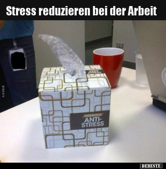 Stress reduzieren bei der Arbeit.. - Lustige Bilder | DEBESTE.de
