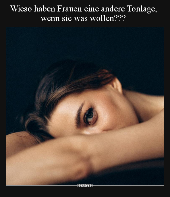 Wieso haben Frauen eine andere Tonlage.. - Lustige Bilder | DEBESTE.de