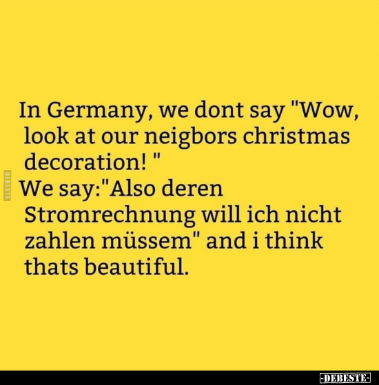 In Germany, we dont say "Wow, look at our neigbors.." - Lustige Bilder | DEBESTE.de