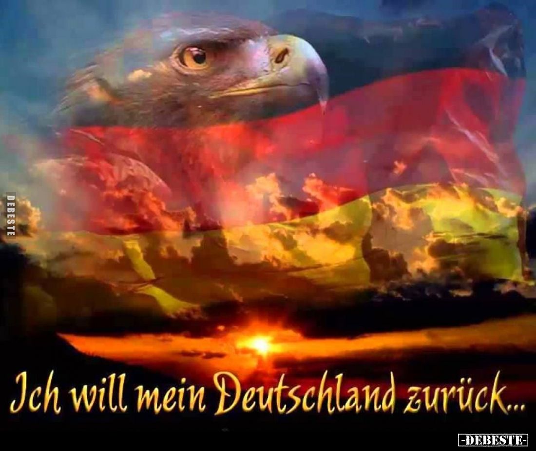 Ich will mein Deutschland zurück... - Lustige Bilder | DEBESTE.de