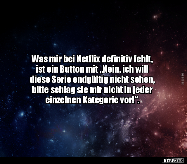 Was mir bei Netflix definitiv fehlt, ist ein Button mit.. - Lustige Bilder | DEBESTE.de