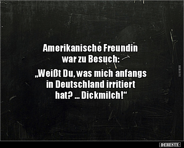Amerikanische Freundin war zu Besuch: "Weißt Du, was.." - Lustige Bilder | DEBESTE.de