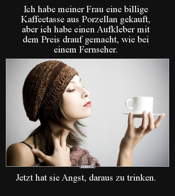 Ich habe meiner Frau eine billige Kaffeetasse aus.. - Lustige Bilder | DEBESTE.de