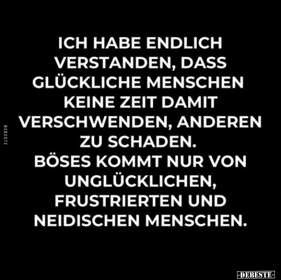 Ich habe endlich verstanden, dass glückliche Menschen keine Zeit.. - Lustige Bilder | DEBESTE.de