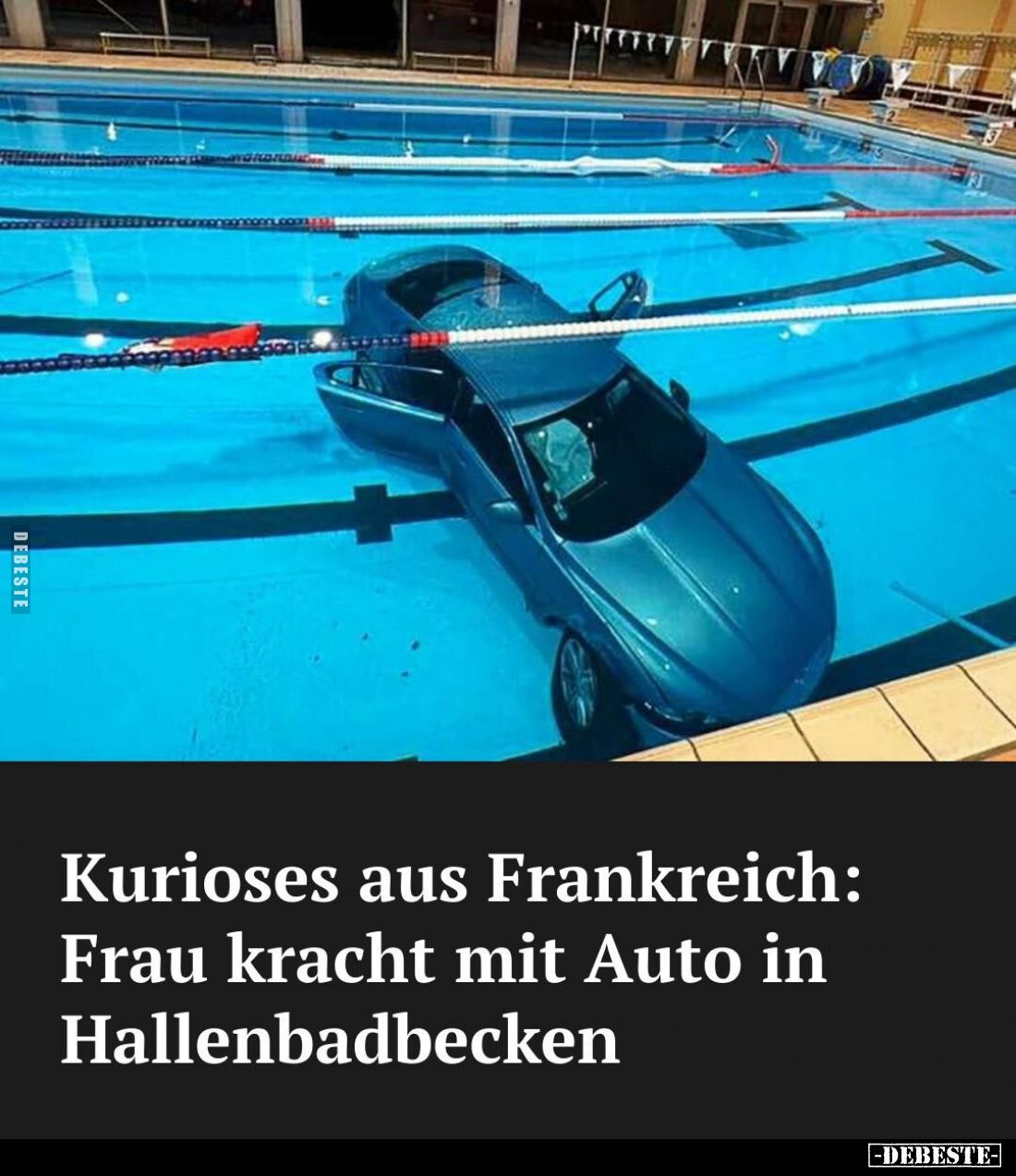 Kurioses aus Frankreich: Frau kracht mit Auto in Hallenbadbecken.