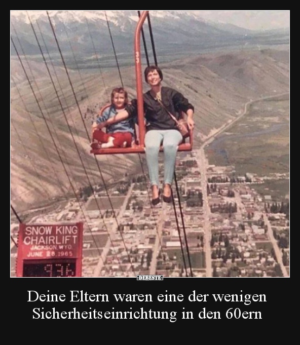 Deine Eltern waren eine der wenigen Sicherheitseinrichtung..