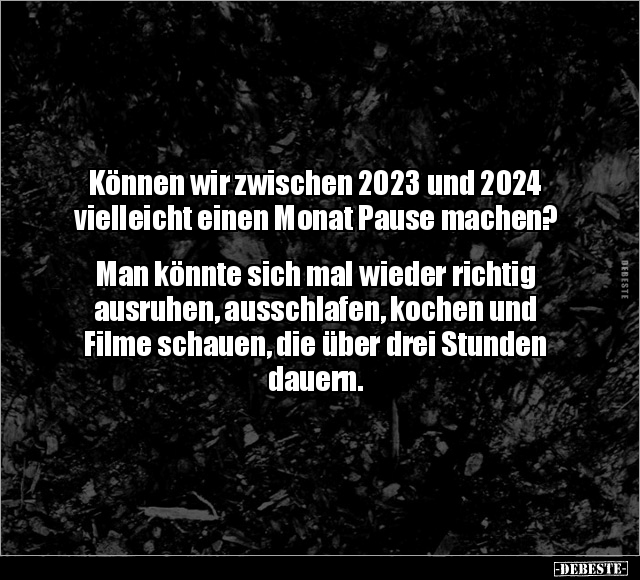 Können wir zwischen 2023 und 2024 vielleicht einen Monat.. - Lustige Bilder | DEBESTE.de