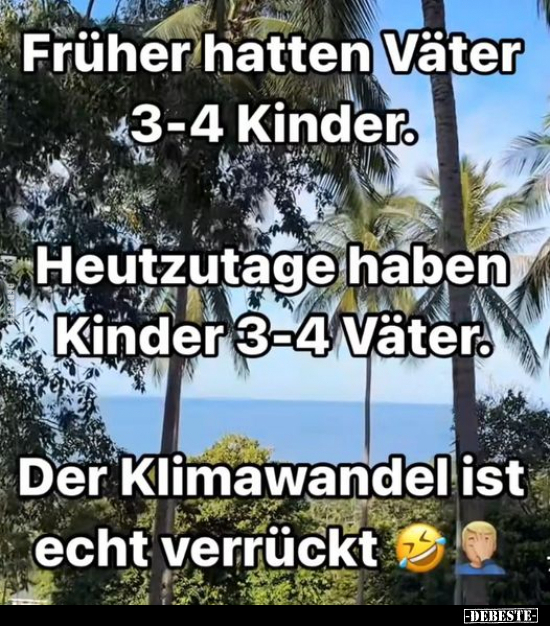 Früher hatten Väter 3-4 Kinder.. - Lustige Bilder | DEBESTE.de