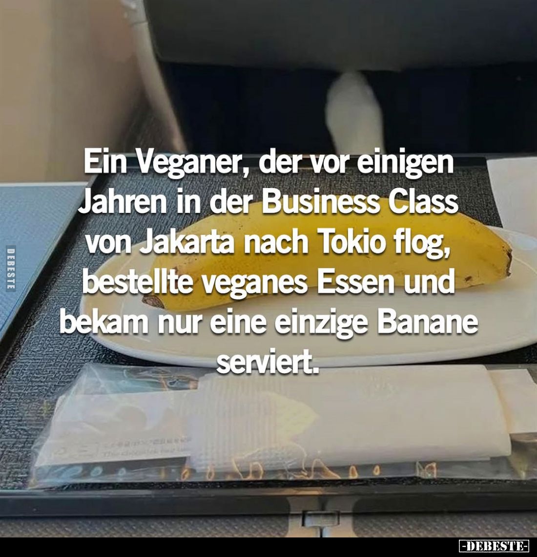 Ein Veganer, der vor einigen Jahren in der Business Class von Jakarta nach Tokio flog, bestellte veganes Essen und bekam nur ...