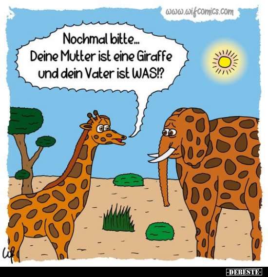 Nochmal bitte... Deine Mutter ist eine Giraffe.. - Lustige Bilder | DEBESTE.de