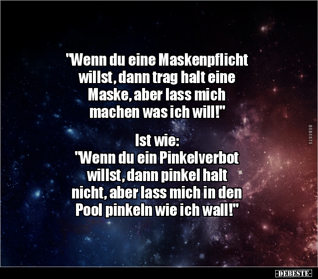 "Wenn du eine Maskenpflicht willst, dann trag halt eine.." - Lustige Bilder | DEBESTE.de