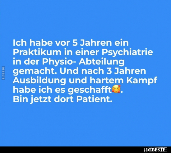 Ich habe vor 5 Jahren ein Praktikum in einer Psychiatrie.. - Lustige Bilder | DEBESTE.de