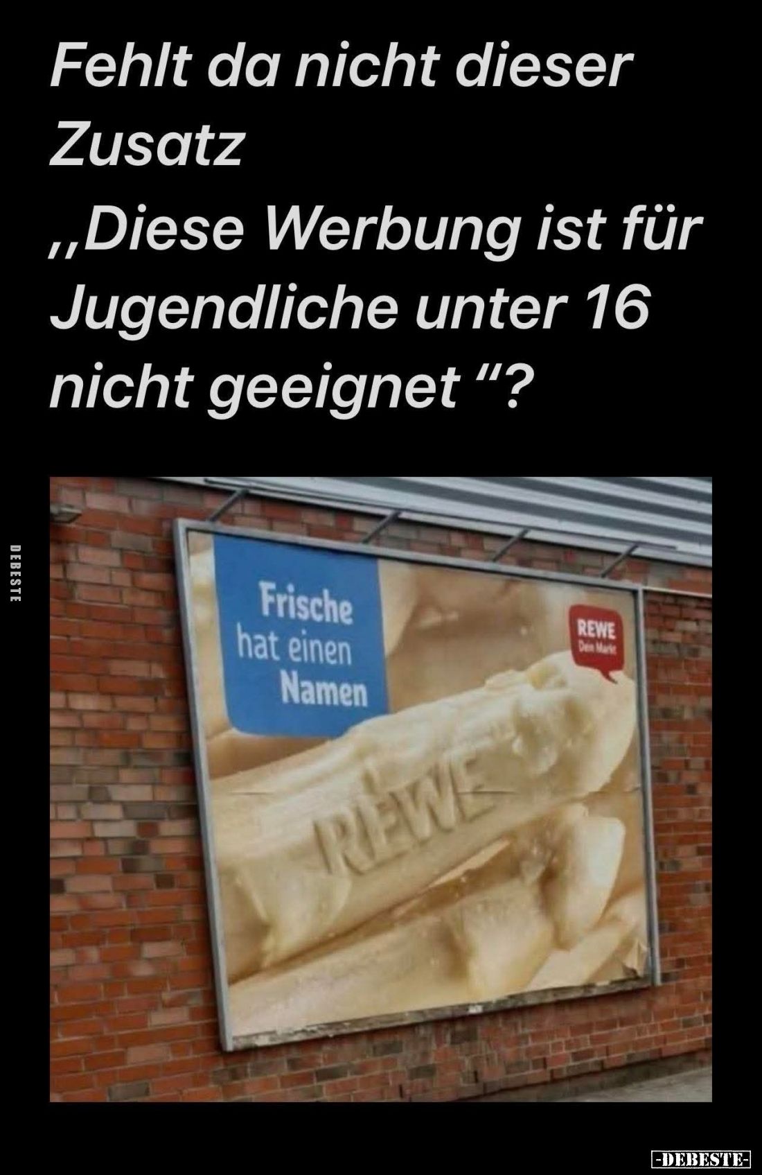 Fehlt da nicht dieser Zusatz:
"Diese Werbung ist für Jugendliche unter 16 nicht geeignet?"