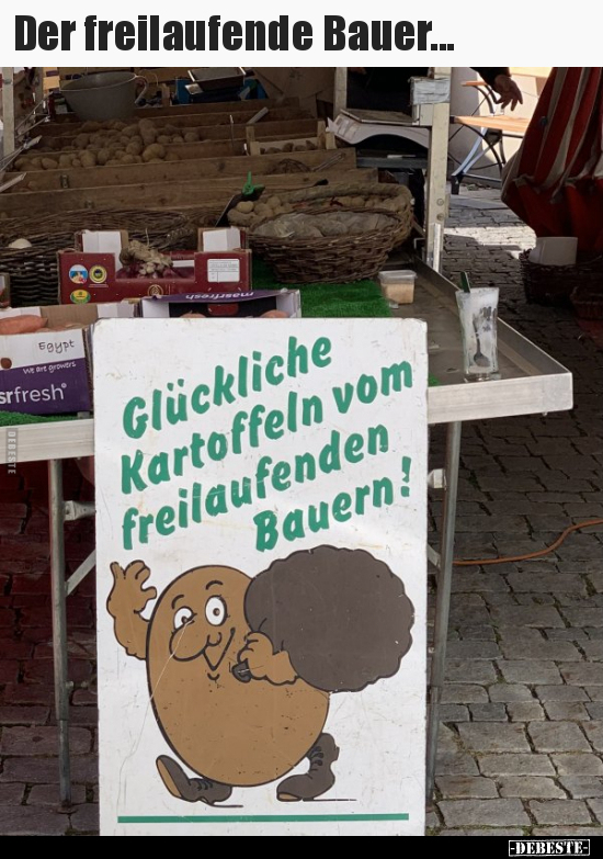 Der freilaufende Bauer...