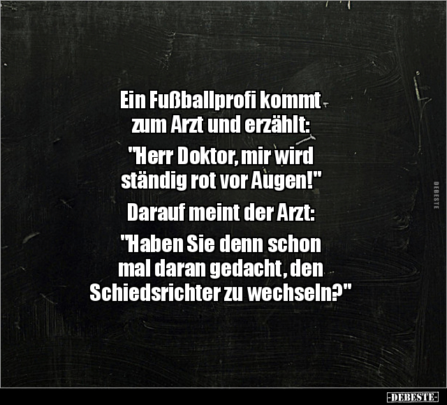 Ein Fußballprofi kommt zum Arzt und erzählt: "Herr.." - Lustige Bilder | DEBESTE.de