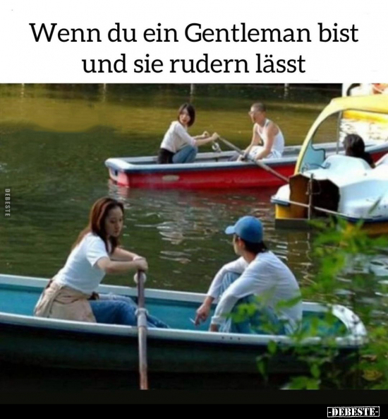 Wenn du ein Gentleman bist und sie rudern lässt.. - Lustige Bilder | DEBESTE.de