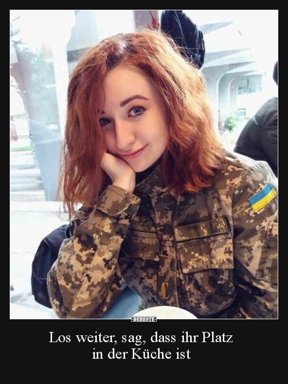 Los weiter, sag, dass ihr Platz in der Küche ist