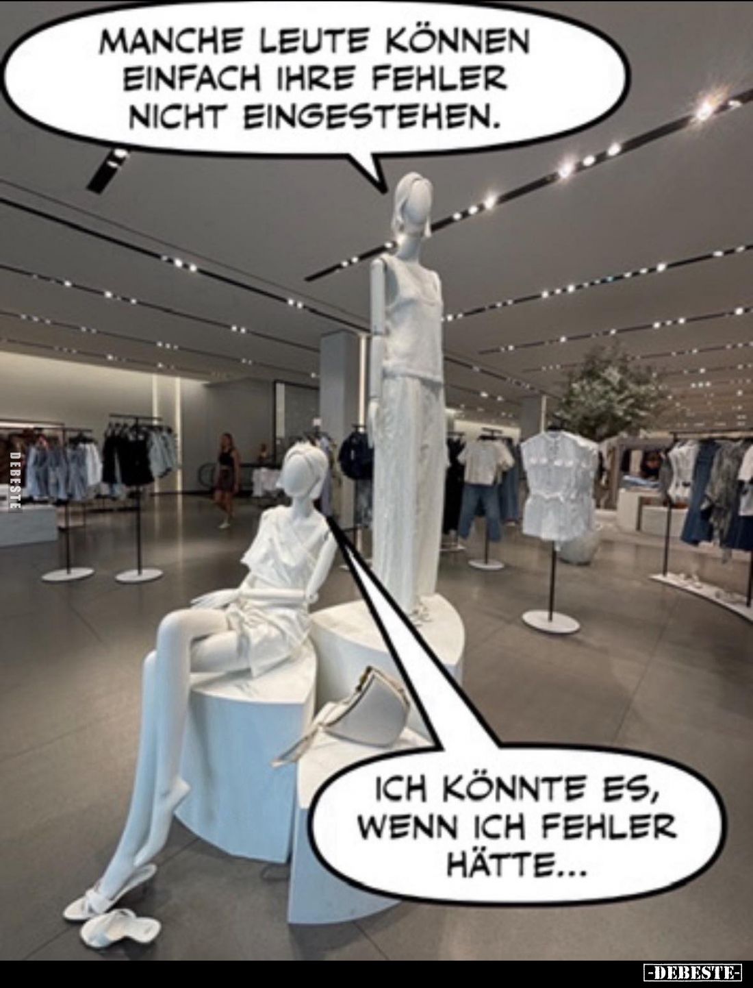 Manche Leute können einfach ihre Fehler nicht eingestehen.
-
Ich könnte es, wenn ich Fehler hätte...