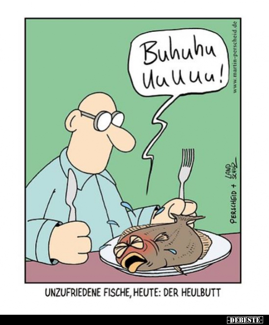 Unzufriedene Fische, heute: Der Heulbutt...