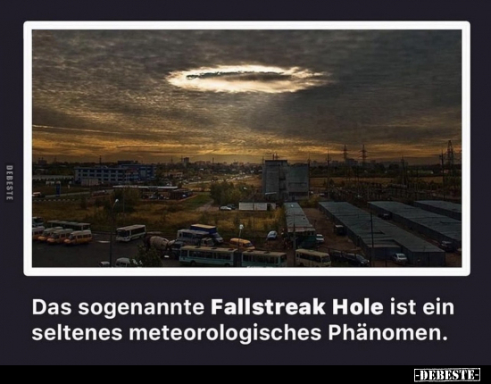 Das sogenannte Fallstreak Hole ist ein seltenes.. - Lustige Bilder | DEBESTE.de