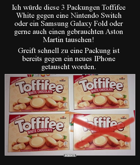 Ich würde diese 3 Packungen Toffifee White gegen eine.. - Lustige Bilder | DEBESTE.de